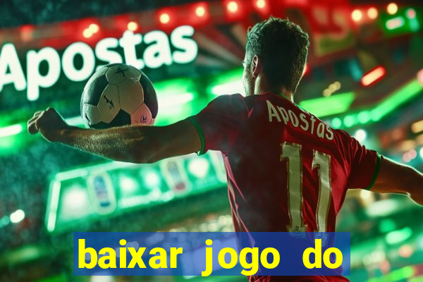 baixar jogo do tigrinho plataforma nova